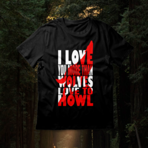 I Love You More Than Wolf Loves to Howl